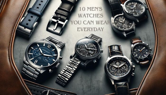 10 Men's watches you can wear everyday